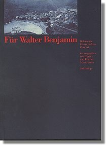 F�r Walter Benjamin. Dokumente, Essays und ein Entwurf