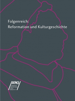 Folgenreich: Reformation und Kulturgeschichte