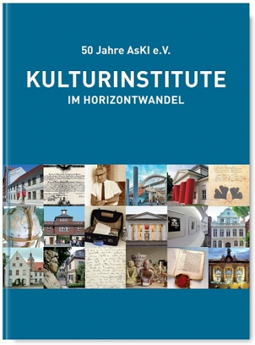 Kulturinstitute im Horizontwandel : 50 Jahre AsKI e.V.