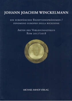 Johann Joachim Winckelmann - ein europäisches Rezeptionsphänomen / fenomeno europeo della ricezione