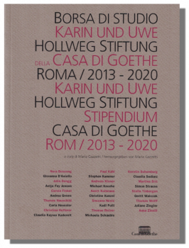 Borsa di Studio - Karin und Uwe Hollweg Stiftung - Stipendium Casa di Goethe Rom 2013-2020