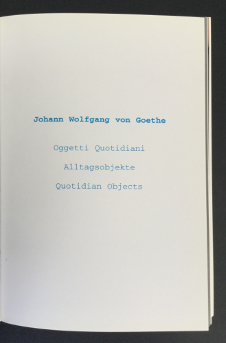 Goethe / Grcic. Oggetti Quotidiani / Alltagsobjekte / Quotidian Objects