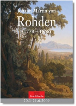 Von Kassel in die rmische Campagna / Da Kassel alla campagna romana. Johann Martin von Rohden (1778-1868)