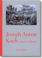Joseph Anton Koch in Rom / a Roma