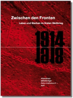 Zwischen den Fronten. Leben und Sterben im Ersten Weltkrieg
