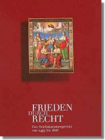 Frieden durch Recht - Das Reichskammergericht 1495 bis 1806